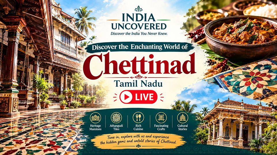 Chettinad Unveiled: Explore Tamil Nadu’s Hidden Heritage — Live